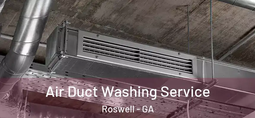 Air Duct Washing Service Roswell - GA