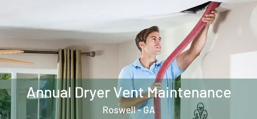  Annual Dryer Vent Maintenance Roswell - GA