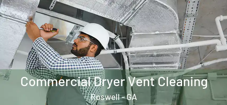 Commercial Dryer Vent Cleaning Roswell - GA