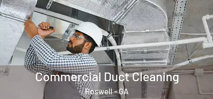 Commercial Duct Cleaning Roswell - GA
