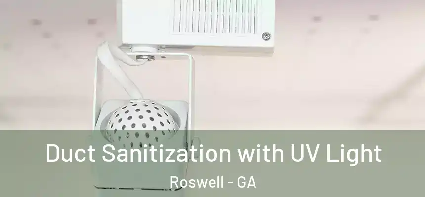 Duct Sanitization with UV Light Roswell - GA