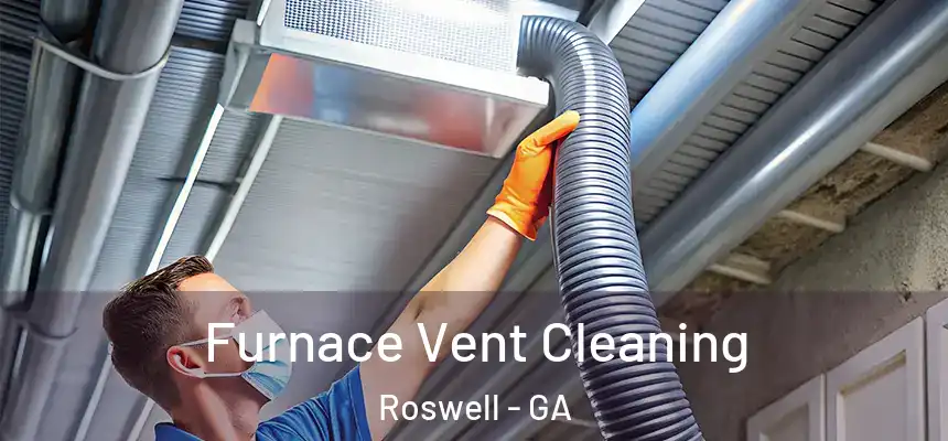 Furnace Vent Cleaning Roswell - GA