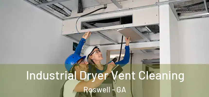 Industrial Dryer Vent Cleaning Roswell - GA